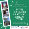 Polsko-słowacki konkurs fotograficzny FOTO-CYKLIŚCI na SZLAKU WOKÓŁ TATR. Poznajemy pogranicze polsko-słowackie na rowerze